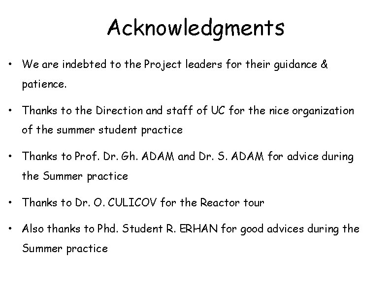 Acknowledgments • We are indebted to the Project leaders for their guidance & patience.