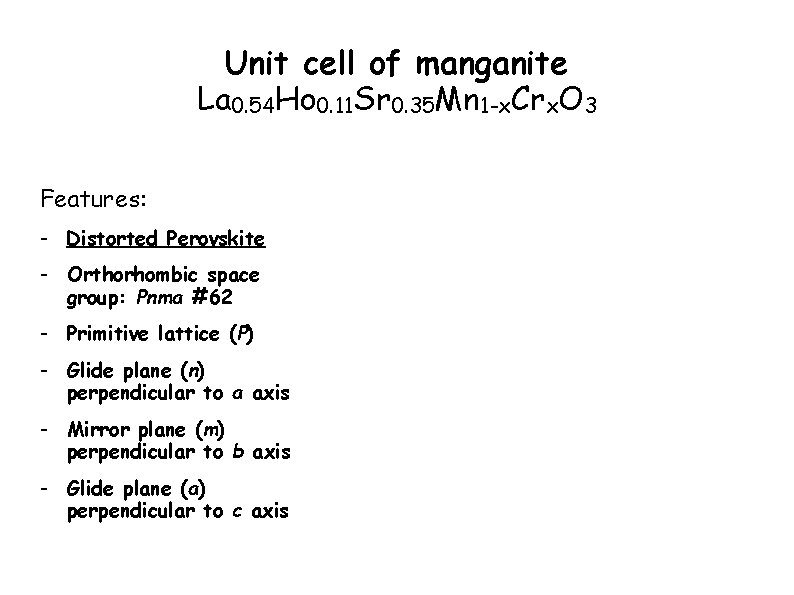 Unit cell of manganite La 0. 54 Ho 0. 11 Sr 0. 35 Mn