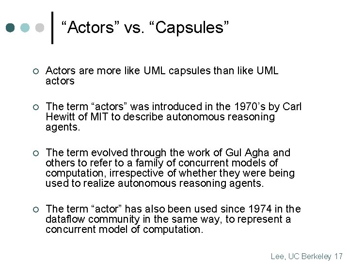 “Actors” vs. “Capsules” ¢ Actors are more like UML capsules than like UML actors