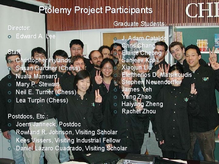 Ptolemy Project Participants Director: ¢ Edward A. Lee Staff: ¢ Christopher Hylands ¢ Susan
