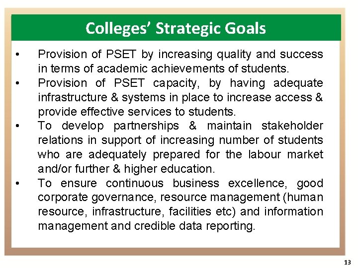 Colleges’ Strategic Goals • • Provision of PSET by increasing quality and success in