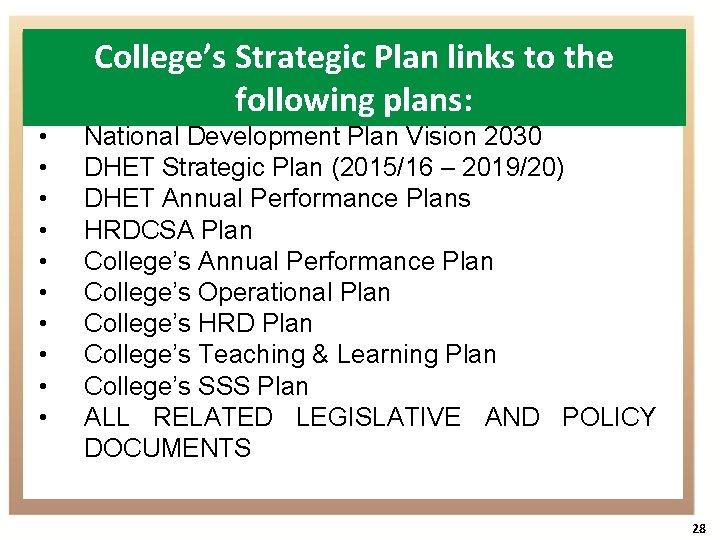 College’s Strategic Plan links to the following plans: • • • National Development Plan