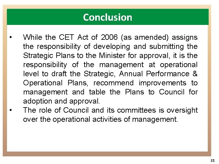 Conclusion • • While the CET Act of 2006 (as amended) assigns the responsibility