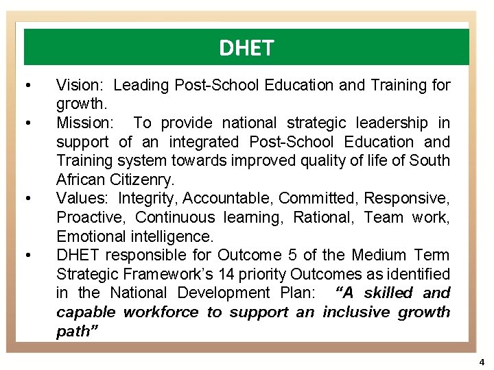 DHET • • Vision: Leading Post-School Education and Training for growth. Mission: To provide