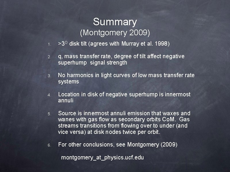 Summary (Montgomery 2009) 1. >3 O disk tilt (agrees with Murray et al. 1998)