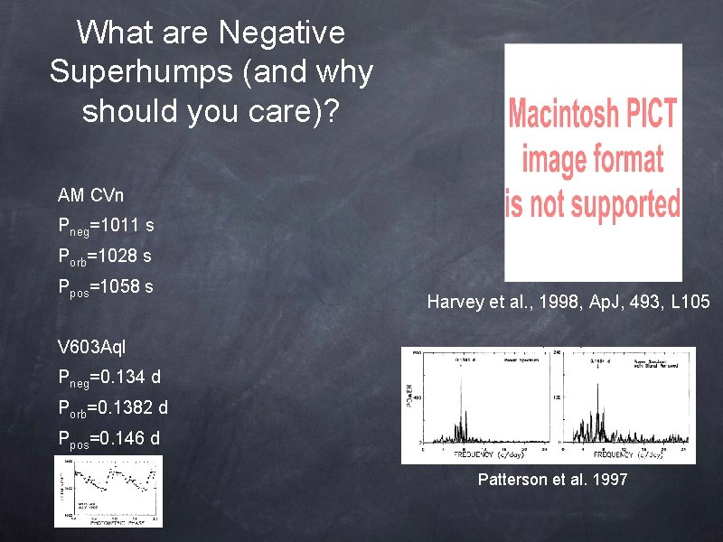 What are Negative Superhumps (and why should you care)? AM CVn Pneg=1011 s Porb=1028