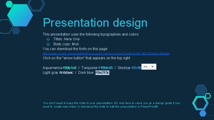 Presentation design This presentation uses the following typographies and colors: ◇ Titles: Nixie One