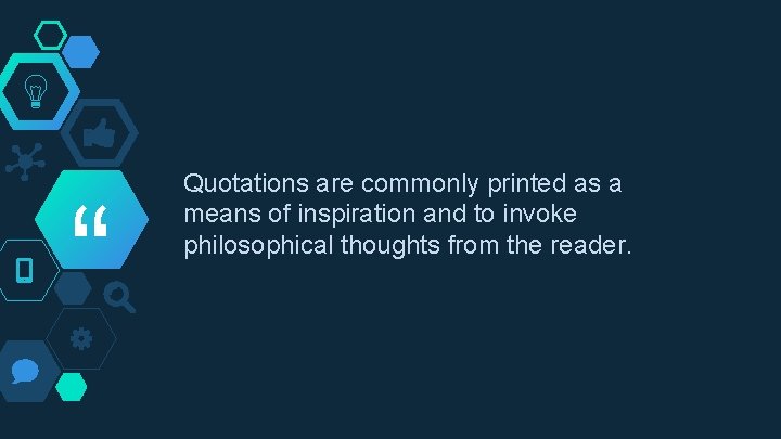 “ Quotations are commonly printed as a means of inspiration and to invoke philosophical