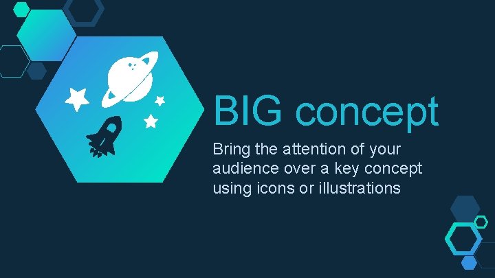 BIG concept Bring the attention of your audience over a key concept using icons