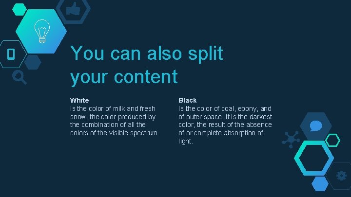 You can also split your content White Is the color of milk and fresh