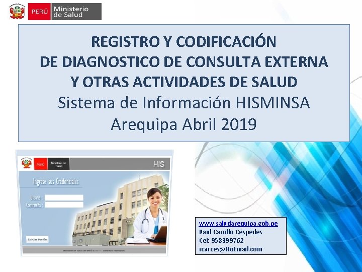 REGISTRO Y CODIFICACIÓN DE DIAGNOSTICO DE CONSULTA EXTERNA Y OTRAS ACTIVIDADES DE SALUD FORTALECIMIENTO REGISTRO Y CODIFICACIÓN DE DIAGNOSTICO DE CONSULTA EXTERNA Y OTRAS ACTIVIDADES DE SALUD FORTALECIMIENTO