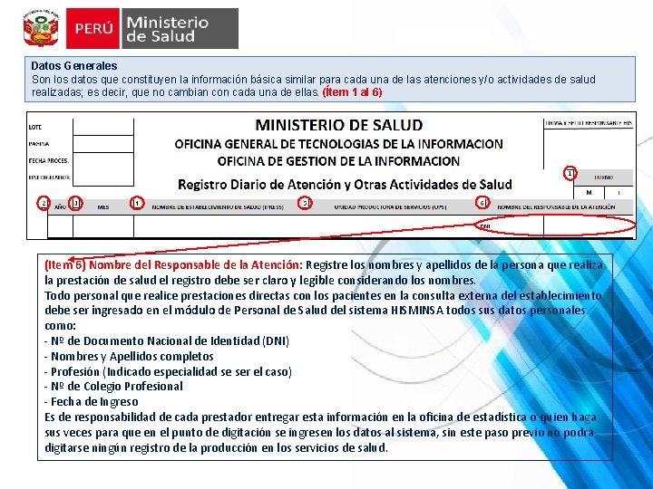 Datos Generales Son los datos que constituyen la información básica similar para cada una Datos Generales Son los datos que constituyen la información básica similar para cada una