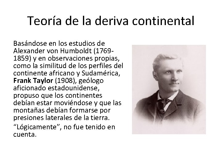 Teoría de la deriva continental Basándose en los estudios de Alexander von Humboldt (17691859)