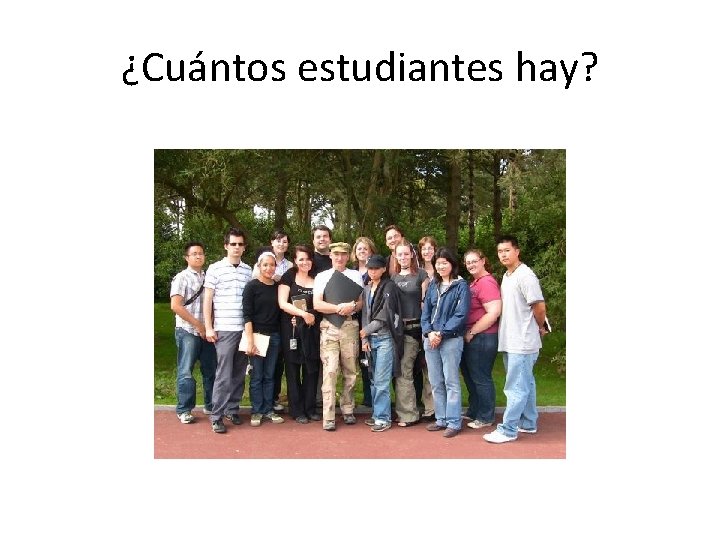 ¿Cuántos estudiantes hay? 