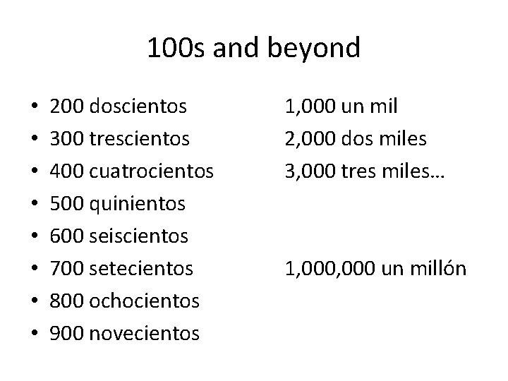 100 s and beyond • • 200 doscientos 300 trescientos 400 cuatrocientos 500 quinientos