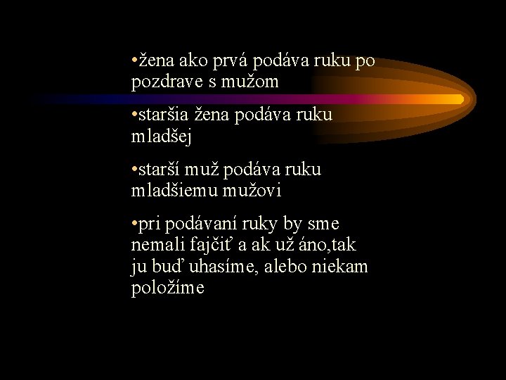  • žena ako prvá podáva ruku po pozdrave s mužom • staršia žena