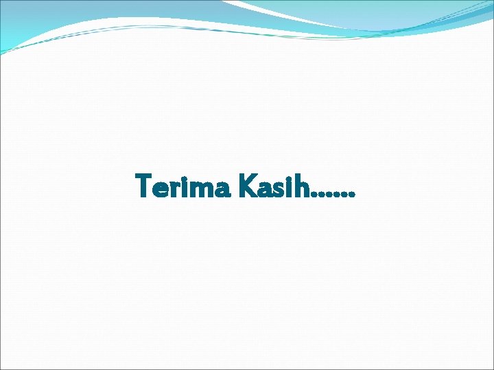 Terima Kasih. . . 