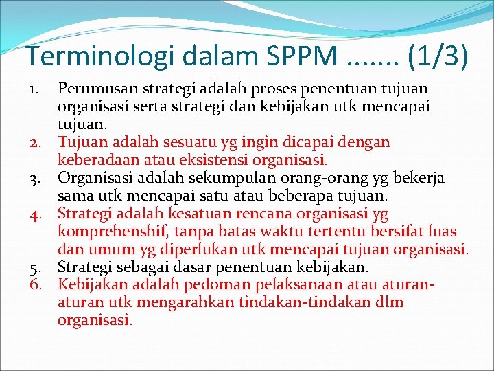 Terminologi dalam SPPM. . . . (1/3) 1. 2. 3. 4. 5. 6. Perumusan