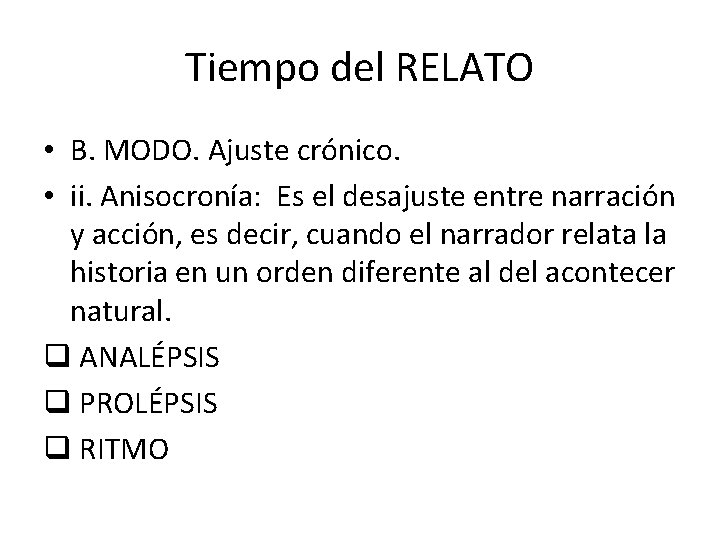 Tiempo del RELATO • B. MODO. Ajuste crónico. • ii. Anisocronía: Es el desajuste