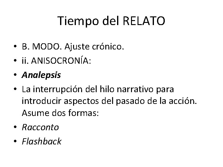 Tiempo del RELATO B. MODO. Ajuste crónico. ii. ANISOCRONÍA: Analepsis La interrupción del hilo