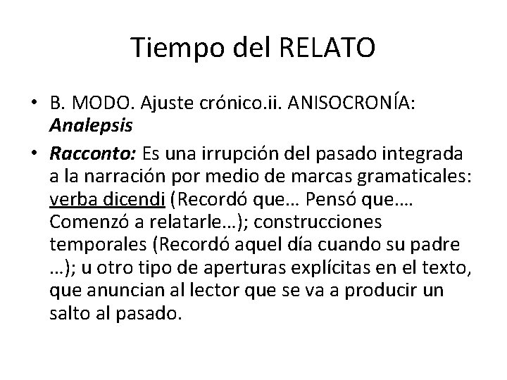 Tiempo del RELATO • B. MODO. Ajuste crónico. ii. ANISOCRONÍA: Analepsis • Racconto: Es