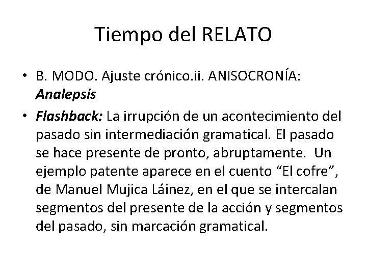 Tiempo del RELATO • B. MODO. Ajuste crónico. ii. ANISOCRONÍA: Analepsis • Flashback: La