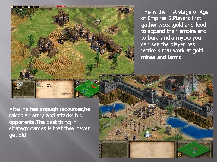 This is the first stage of Age of Empires 2. Players first gather wood, This is the first stage of Age of Empires 2. Players first gather wood,