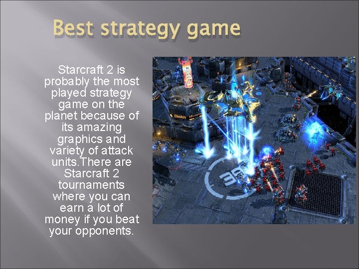 Best strategy game Starcraft 2 is probably the most played strategy game on the Best strategy game Starcraft 2 is probably the most played strategy game on the