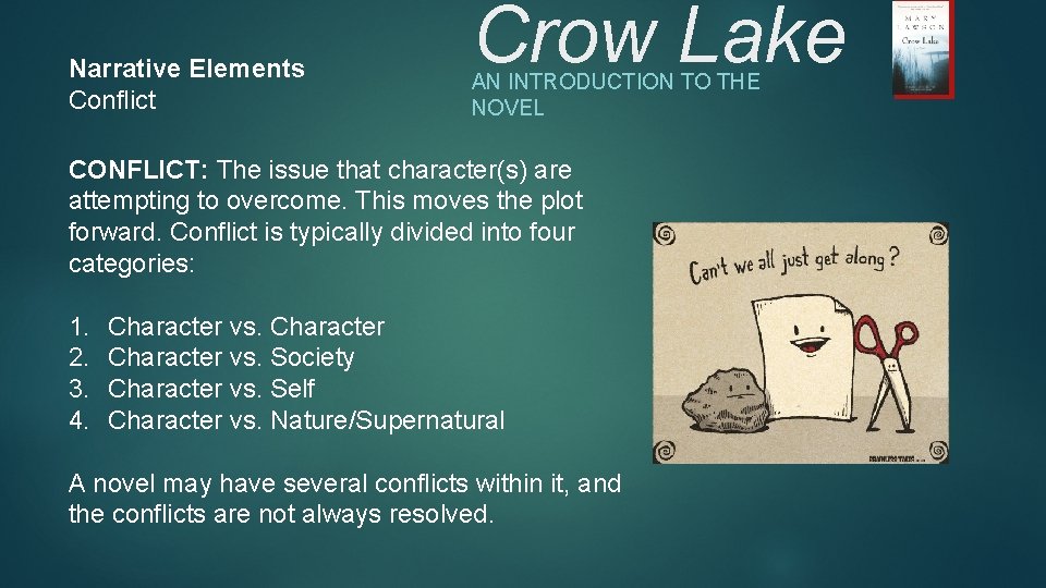 Narrative Elements Conflict Crow Lake AN INTRODUCTION TO THE NOVEL CONFLICT: The issue that Narrative Elements Conflict Crow Lake AN INTRODUCTION TO THE NOVEL CONFLICT: The issue that