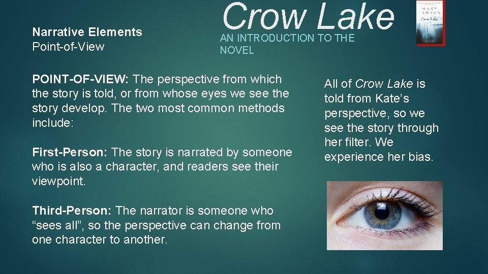 Narrative Elements Point-of-View Crow Lake AN INTRODUCTION TO THE NOVEL POINT-OF-VIEW: The perspective from Narrative Elements Point-of-View Crow Lake AN INTRODUCTION TO THE NOVEL POINT-OF-VIEW: The perspective from