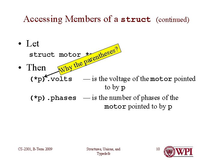 Accessing Members of a struct (continued) • Let • s? e struct motor *p; Accessing Members of a struct (continued) • Let • s? e struct motor *p;