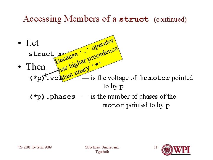 Accessing Members of a struct (continued) r o t a er p o ce Accessing Members of a struct (continued) r o t a er p o ce