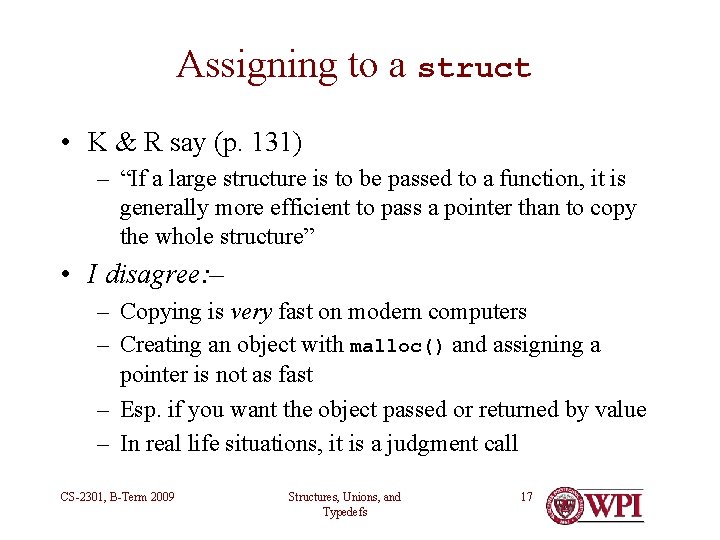 Assigning to a struct • K & R say (p. 131) – “If a Assigning to a struct • K & R say (p. 131) – “If a