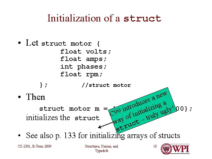 Initialization of a struct • Let struct motor { float volts; float amps; int Initialization of a struct • Let struct motor { float volts; float amps; int