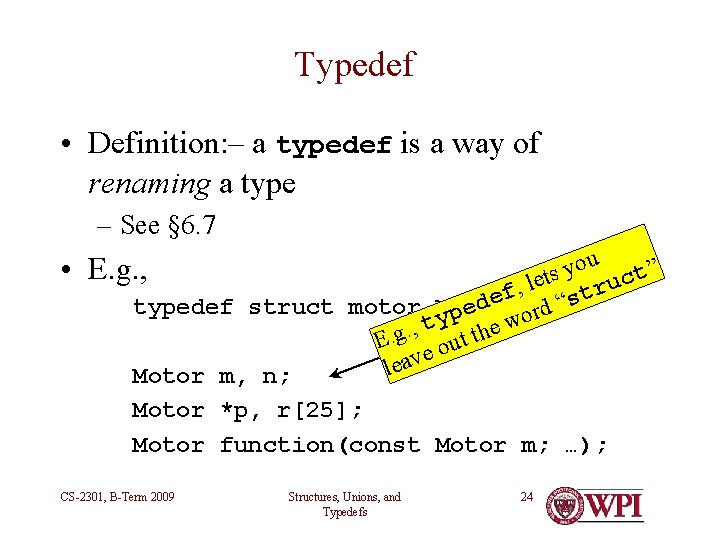 Typedef • Definition: – a typedef is a way of renaming a type – Typedef • Definition: – a typedef is a way of renaming a type –