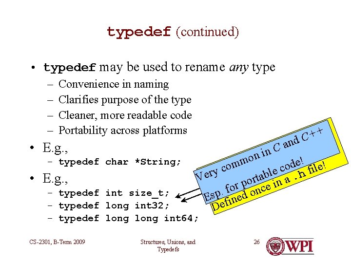 typedef (continued) • typedef may be used to rename any type – – Convenience typedef (continued) • typedef may be used to rename any type – – Convenience