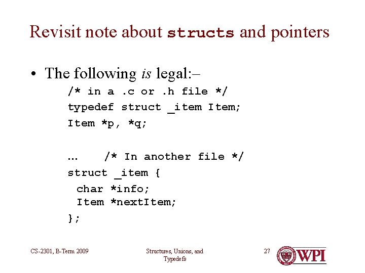 Revisit note about structs and pointers • The following is legal: – /* in Revisit note about structs and pointers • The following is legal: – /* in