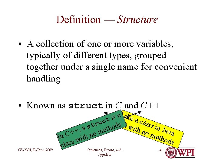 Definition — Structure • A collection of one or more variables, typically of different Definition — Structure • A collection of one or more variables, typically of different