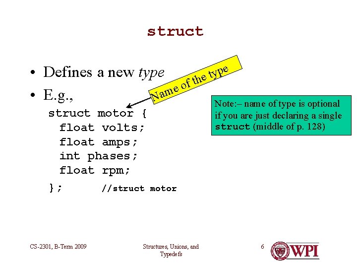 struct pe • Defines a new type y t he t f o e struct pe • Defines a new type y t he t f o e