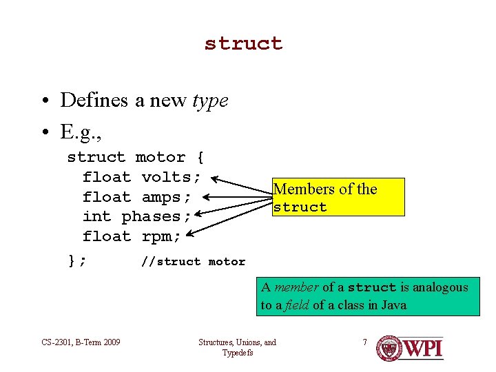 struct • Defines a new type • E. g. , struct motor { float struct • Defines a new type • E. g. , struct motor { float