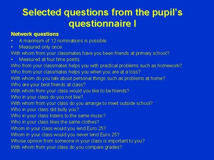 Selected questions from the pupil’s questionnaire I Network questions • A maximum of 12