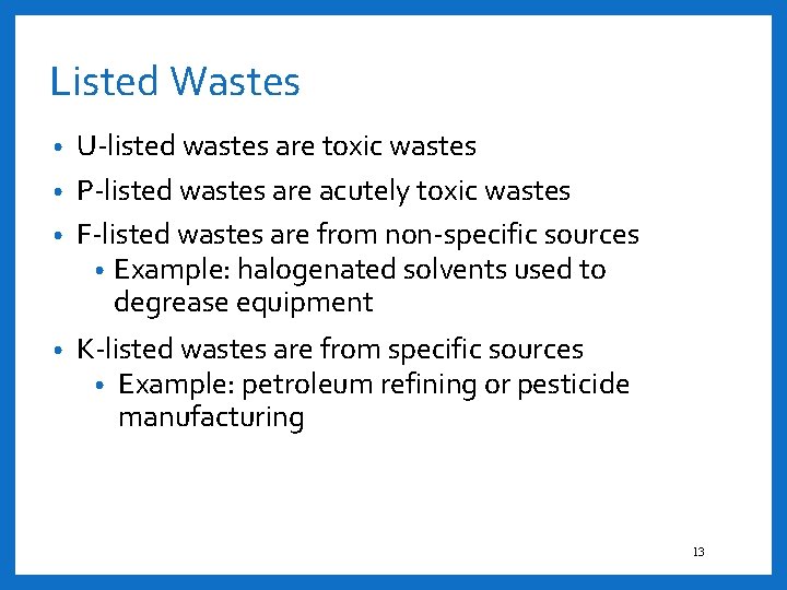 Listed Wastes U-listed wastes are toxic wastes • P-listed wastes are acutely toxic wastes