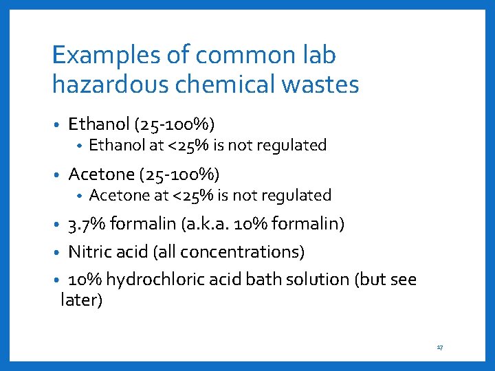 Examples of common lab hazardous chemical wastes • Ethanol (25 -100%) • • Ethanol