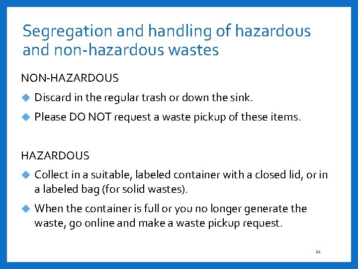 Segregation and handling of hazardous and non-hazardous wastes NON-HAZARDOUS Discard in the regular trash