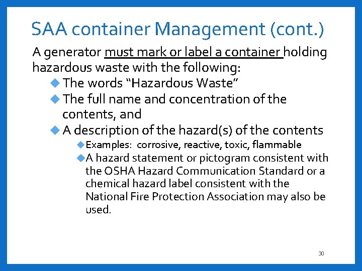 SAA container Management (cont. ) A generator must mark or label a container holding