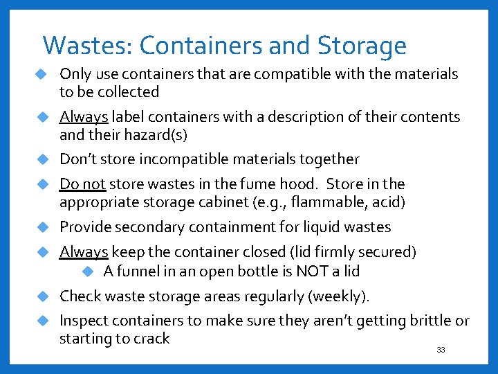 Wastes: Containers and Storage Only use containers that are compatible with the materials to