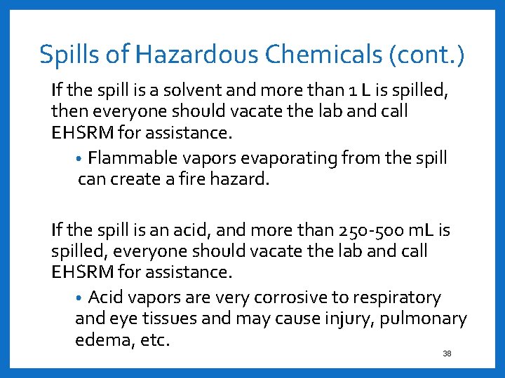 Spills of Hazardous Chemicals (cont. ) If the spill is a solvent and more