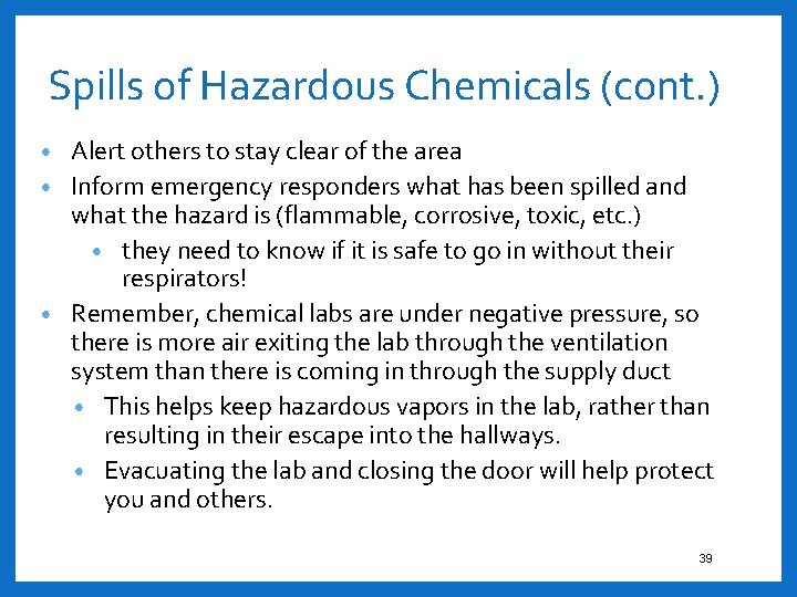 Spills of Hazardous Chemicals (cont. ) Alert others to stay clear of the area