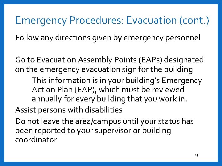 Emergency Procedures: Evacuation (cont. ) Follow any directions given by emergency personnel Go to