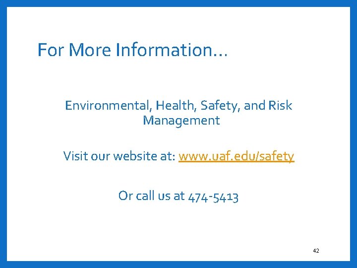 For More Information… Environmental, Health, Safety, and Risk Management Visit our website at: www.